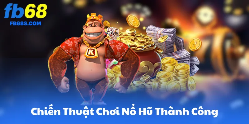 Mẹo & Chiến Thuật Nổ Hũ Thành Công